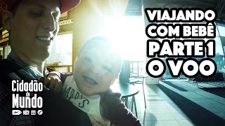 Viajando com Bebê e Crianças Pequenas - Parte 1 - O Voo