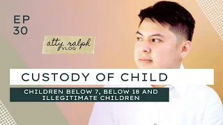 CUSTODY of Child below 7 yrs old, 7 yrs old and above & Illegitimate Children