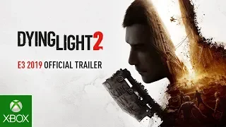 Dying Light 2 - E3 2019 Official Trailer