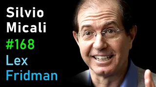 Silvio Micali: Cryptocurrency, Blockchain, Algorand, Bitcoin & Ethereum | Lex Fridman Podcast #168