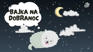 BAJKA NA DOBRANOC. Relaksacja dla dzieci