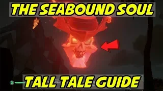 The Seabound Soul Tall Tale Guide Sea Of Thieves