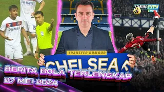 RUMOR! Kejutan, Xavi Latih Chelsea 😱  Arhan MALU-MALUIN Indonesia 😣 Ini Dia Gol Terbaik EPL