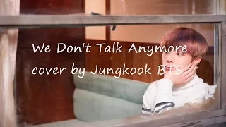 We Don't Talk Anymore cover by Jungkook BTS [Full] Lyrics