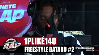 1PLIKÉ140  "Freestyle Batard 2" #PlanèteRap