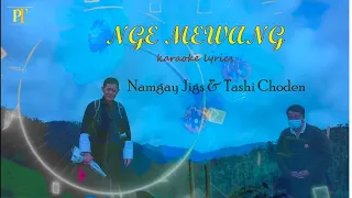 NGE MEWANG (vocal off) || Karaoke lyrics || Namgay Jigs & Tashi Choden || LOGIC Studio