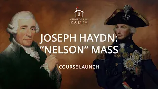 COURSE LAUNCH: Learn, sing and record Haydn’s ‘Nelson’ Mass with Choir of the Earth | 8 January 2024