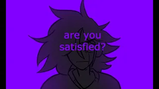 are you satisfied? // oc animatic [[TW IN DESC]]