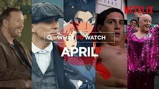 What's New On Netflix in April | UK