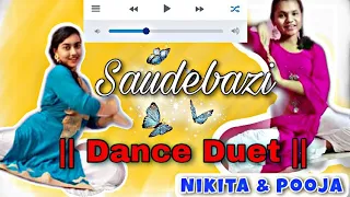 Saudebazi | Dance Cover | At home dance duet  by Pooja & Nikita ||