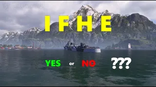 World of Warships - IFHE yes or no?