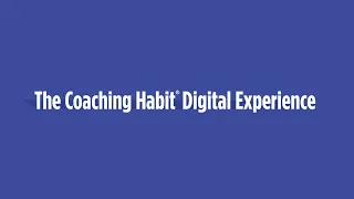 The Coaching Habit: A Blended Learning Experience