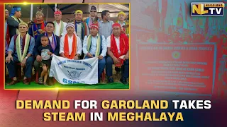 DEMAND FOR GAROLAND TAKES STEAM IN MEGHALAYA AS THOUSANDS TAKE TO STREET