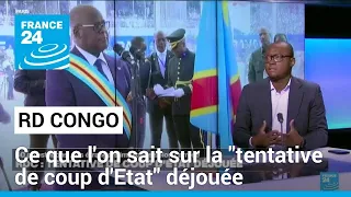 RD Congo : ce que l'on sait sur la "tentative de coup d'Etat" déjouée • FRANCE 24