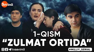 "ZULMAT ORTIDA", MILLIY SERIAL 1-QISM