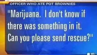 Marijuana / Pot Brownies - Cop Calls 911 - Thinks He Will Die from Overdose
