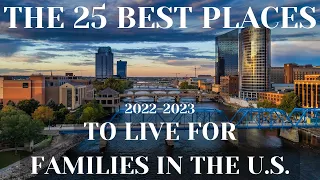 The 25 Best Places to Live for Families in the U.S. in 2022-2023 BEFORE YOU GO