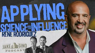 Applying Science to Leadership & Influence with René Rodriguez | The Jake and Gino Show