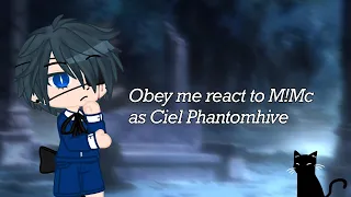 Gacha • Obey Me react to M!Mc as Ciel Phantomhive • Black Butler/Kuroshitsuji (1/2)