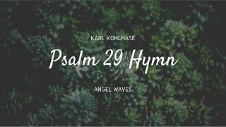 Psalm 29 Hymn #PsalmHymns #ChristianMusic #BibleSongs