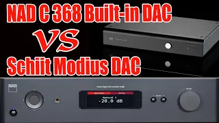 NAD C 368 Built-in DAC VS External DAC Schiit Modius with KEF LS50 Meta. Which is more suitable?