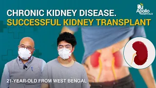 A 21yr Old from West Bengal diagnosed with Chronic Kidney Disease Successful Kidney Transplant