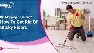 How to get rid of Sticky Floors after Mopping - Best Cleaning Tips!