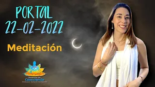 Portal 22-02-2022 Impulso cósmico 🌀  - TU CREACIÓN ESTA TERMINADA  👁🧘🏻‍♀️🧘🏻 [Meditación]