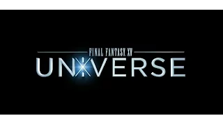 Final Fantasy XV Universe Trailer