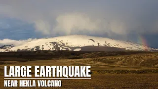 Large Earthquake Close By Hekla Volcano in Iceland