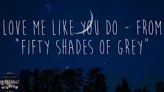 Ellie Goulding - Love Me Like You Do - From "Fifty Shades Of Grey" (Lyrics)