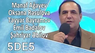 5də5 - Manaf Ağayev, Oksana Rəsulova, Təyyar Bayramov, Emil Bədəlov, Şəhriyar Əbilov 12.10.2017