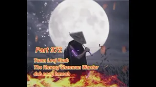 Tuam Leej Kuab The Hmong Shamnan Warrior ( Part 372)