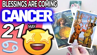 Cancer ♋ 🔥 BLESSINGS ARE COMING🔥 horoscope for today MAY  21 2024 ♋ #cancer tarot MAY  21 2024