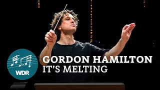 Gordon Hamilton - It's Melting | WDR Funkhausorchester