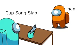 Among Us Cyan's Revenge - 120 - Cup Song Slap