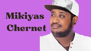 Mikiyas Chernet Full Album Non Stop