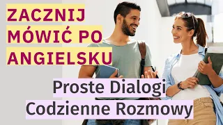 Nauka Angielskiego: Proste i Przydatne Dialogi do Codziennych Rozmów