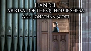 ARRIVAL OF THE QUEEN OF SHEBA – HANDEL – ST SILAS CHURCH, BLACKBURN - JONATHAN SCOTT (ORGAN SOLO)