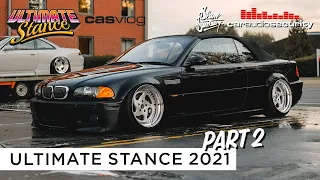 Ultimate Stance Car Show 2021 Part 2 VLOG | Slam Sanctuary x Car Audio & Security