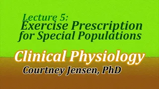 Exercise Prescription for Special Populations (Clinical Physiology, Lecture 5)