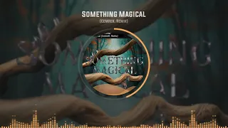 Marnik x Orange INC - Something Magical (CemreK. Remix)