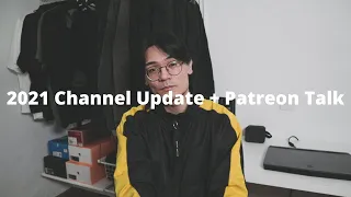 2021 Channel Update + Patreon Talk