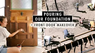 POURING OUR FOUNDATION + Front Door Makeover // Renovating our 110-Year-Old Home | XO, MaCenna