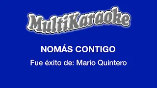 Nomás Contigo - Multikaraoke - Fue Éxito De Mario Quintero
