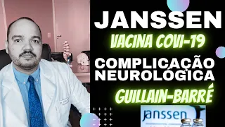 VACINA JANSSEN: COMPLICAÇÃO NEUROLÓGICA GRAVE Síndrome Guillain-Barré