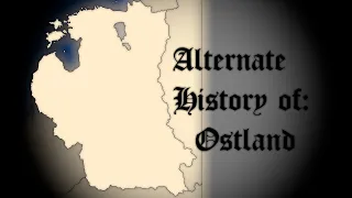 Alternate History of: Ostland