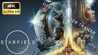 Starfield | Official Teaser Trailer | (4K)