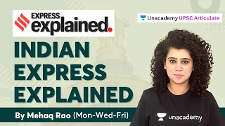 August 2021 | Indian Express Explained | UPSC CSE | By Mehaq Rao | Unacademy UPSC Articulate