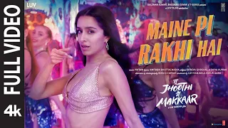 Maine Pi Rakhi Hai (Full Video Song) Tu Jhoothi Main Makkaar | Ranbir, Shraddha